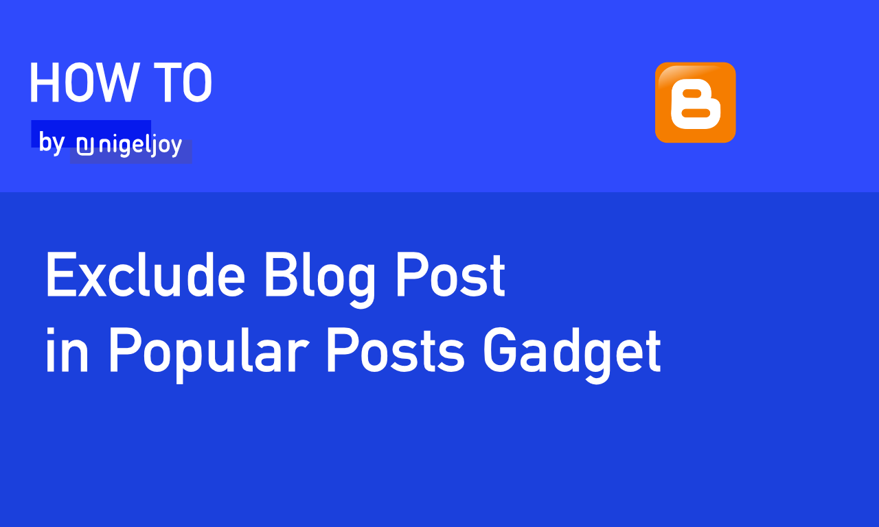 How to Exclude Blog Post in Blogger Popular Posts Gadget