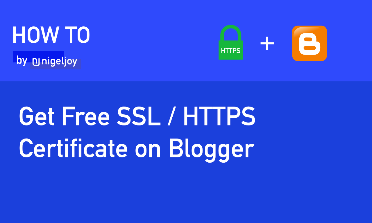 How to Get Free SSL / HTTPS Certificate on Blogger
