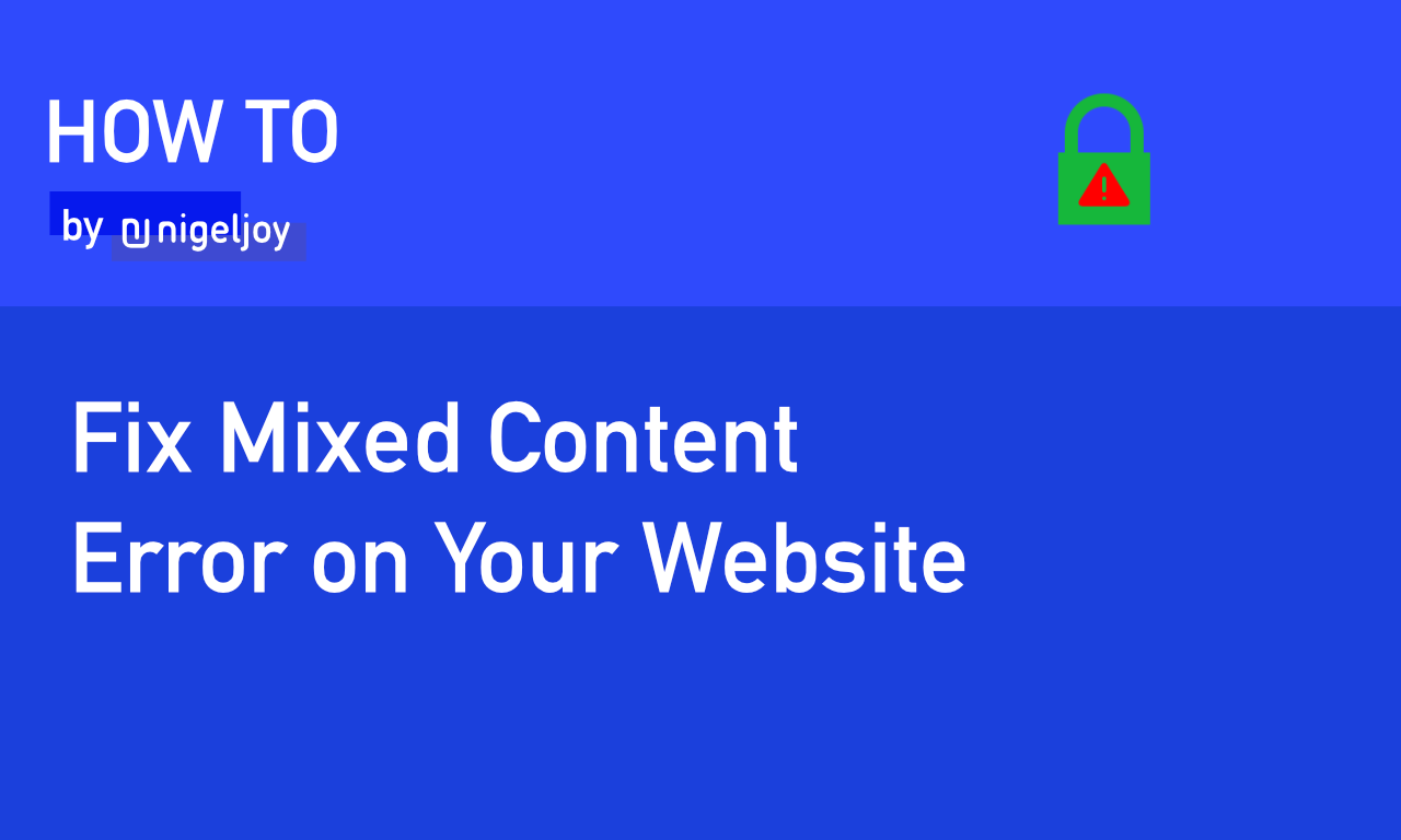 How to Fix Mixed Content Error on Your Site