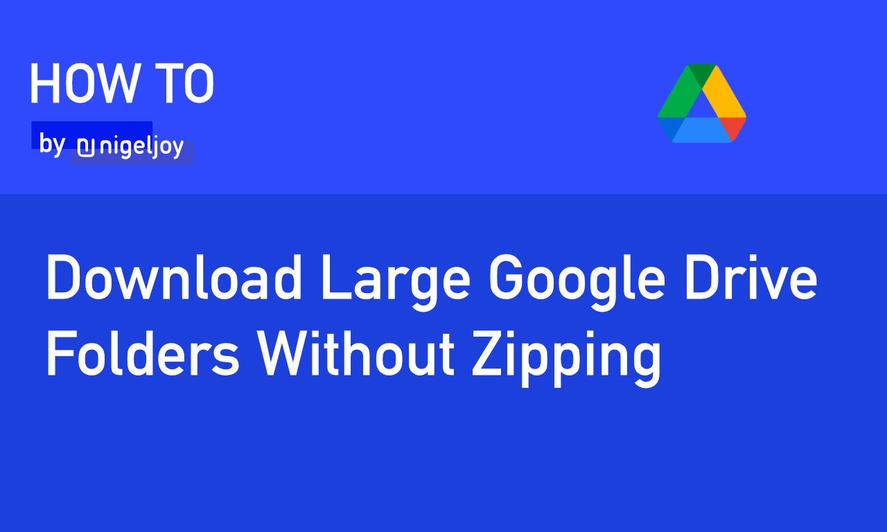 download large google drive folder without zipping