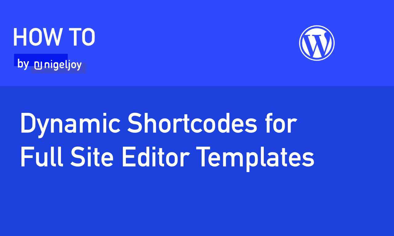 Dynamic Shortcodes for Full Site Editor Templates